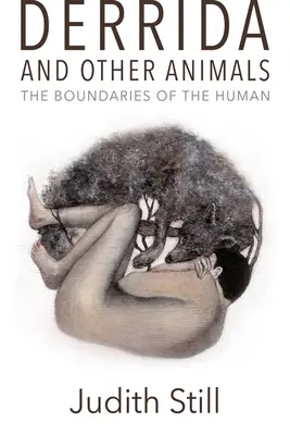 Derrida i inne zwierzęta: Granice człowieczeństwa - Derrida and Other Animals: The Boundaries of the Human