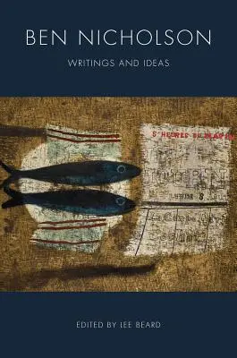 Ben Nicholson: Pisma i pomysły - Ben Nicholson: Writings and Ideas