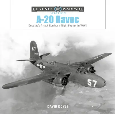 A-20 Havoc: Bombowiec szturmowy / nocny myśliwiec Douglasa w II wojnie światowej - A-20 Havoc: Douglas's Attack Bomber / Night Fighter in WWII