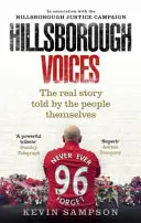 Hillsborough Voices: Prawdziwa historia opowiedziana przez samych ludzi - Hillsborough Voices: The Real Story Told by the People Themselves