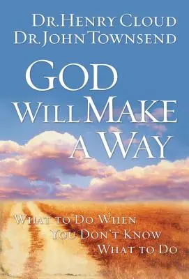 Bóg znajdzie sposób: Co robić, gdy nie wiesz, co robić? - God Will Make a Way: What to Do When You Don't Know What to Do