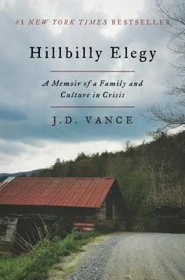 Hillbilly Elegy: Wspomnienie o rodzinie i kulturze w kryzysie - Hillbilly Elegy: A Memoir of a Family and Culture in Crisis