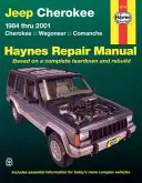 Jeep Cherokee, Wagoneer, Comanche, 1984-2001 Podręcznik napraw Haynes: 1984 Thru 2001 - Cherokee - Wagoneer - Comanche - Jeep Cherokee, Wagoneer, Comanche, 1984-2001 Haynes Repair Manual: 1984 Thru 2001 - Cherokee - Wagoneer - Comanche