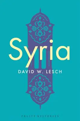 Syria: Historia współczesna - Syria: A Modern History
