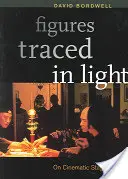 Figury w świetle: O inscenizacji filmowej - Figures Traced in Light: On Cinematic Staging