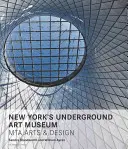 Podziemne muzeum sztuki w Nowym Jorku: Mta Arts and Design - New York's Underground Art Museum: Mta Arts and Design