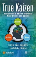 Prawdziwy Kaizen: Rola kierownictwa w poprawie klimatu i kultury pracy - True Kaizen: Management's Role in Improving Work Climate and Culture