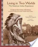 Życie w dwóch światach: doświadczenie amerykańskich Indian - Living in Two Worlds: The American Indian Experience