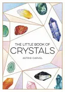 Mała księga kryształów - przewodnik dla początkujących po uzdrawianiu kryształami - Little Book of Crystals - A Beginner's Guide to Crystal Healing