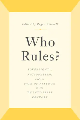 Kto rządzi? Suwerenność, nacjonalizm i los wolności w XXI wieku - Who Rules?: Sovereignty, Nationalism, and the Fate of Freedom in the Twenty-First Century