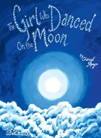 Dziewczyna, która tańczyła na księżycu - The Girl Who Danced on the Moon