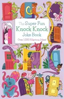 Super Fun Knock Knock Joke Book - Ponad 700 przezabawnych dowcipów! - Super Fun Knock Knock Joke Book - Over 700 Hilarious Jokes!