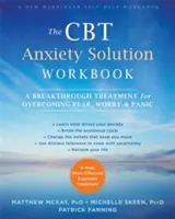 CBT Anxiety Solution Workbook: Przełomowa terapia przezwyciężania strachu, niepokoju i paniki - The CBT Anxiety Solution Workbook: A Breakthrough Treatment for Overcoming Fear, Worry, and Panic