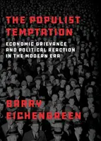 Populistyczna pokusa: Niezadowolenie gospodarcze i reakcja polityczna w epoce nowożytnej - The Populist Temptation: Economic Grievance and Political Reaction in the Modern Era