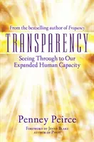 Przejrzystość: Wgląd w nasze rozszerzone ludzkie możliwości - Transparency: Seeing Through to Our Expanded Human Capacity