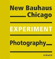 Eksperyment fotograficzny: Nowy Bauhaus Chicago - Experiment Photography: New Bauhaus Chicago