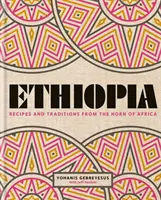 Etiopia - Przepisy i tradycje z rogu Afryki - Ethiopia - Recipes and traditions from the horn of Africa