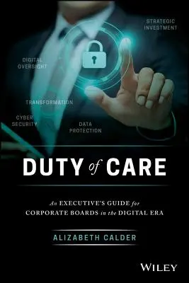 Obowiązek zachowania ostrożności: Przewodnik dla zarządów firm w erze cyfrowej - Duty of Care: An Executive's Guide for Corporate Boards in the Digital Era