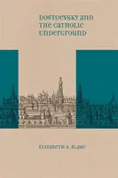 Dostojewski i katolickie podziemie - Dostoevsky and the Catholic Underground