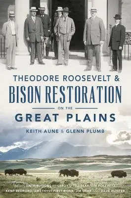 Theodore Roosevelt i przywrócenie bizonów na Wielkich Równinach - Theodore Roosevelt & Bison Restoration on the Great Plains