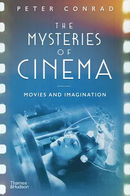 Tajemnice kina: Filmy i wyobraźnia - The Mysteries of Cinema: Movies and Imagination