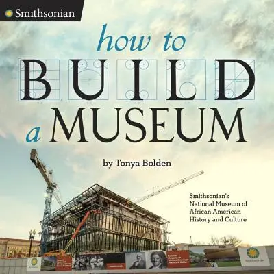 Jak zbudować muzeum: Narodowe Muzeum Historii i Kultury Afroamerykanów w Smithsonian - How to Build a Museum: Smithsonian's National Museum of African American History and Culture