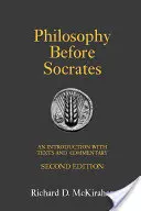 Filozofia przed Sokratesem - wprowadzenie z tekstami i komentarzami - Philosophy Before Socrates - An Introduction with Texts and Commentary