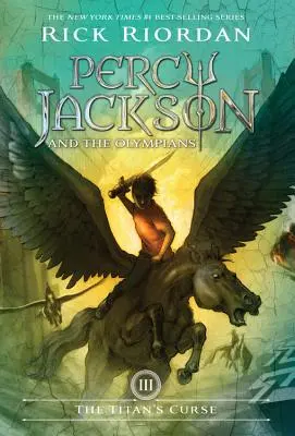 Percy Jackson i Olimpijczycy, Księga trzecia: Klątwa Tytana (Percy Jackson i Olimpijczycy, Księga trzecia) - Percy Jackson and the Olympians, Book Three the Titan's Curse (Percy Jackson and the Olympians, Book Three)