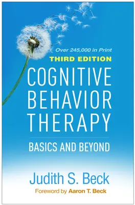 Terapia poznawczo-behawioralna, wydanie trzecie: Podstawy i nie tylko - Cognitive Behavior Therapy, Third Edition: Basics and Beyond