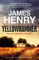 Yellowhammer - trzymająca w napięciu druga zagadka morderstwa w serii DI Nicholas Lowry - Yellowhammer - The gripping second murder mystery in the DI Nicholas Lowry series
