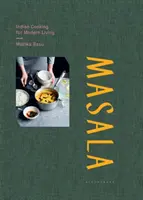 Masala - indyjska kuchnia dla nowoczesnego stylu życia - Masala - Indian Cooking for Modern Living