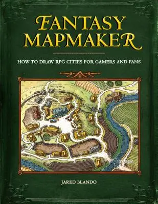 Fantasy Mapmaker: Jak rysować miasta RPG dla graczy i fanów - Fantasy Mapmaker: How to Draw RPG Cities for Gamers and Fans