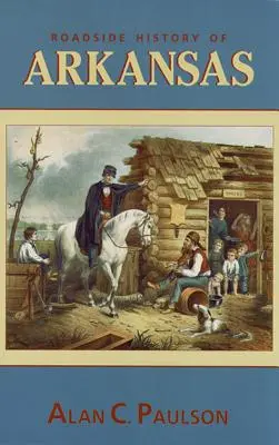 Przydrożna historia Arkansas - Roadside History of Arkansas