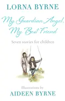 Mój Anioł Stróż, mój najlepszy przyjaciel - Siedem opowieści dla dzieci - My Guardian Angel, My Best Friend - Seven stories for children