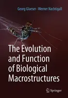 Ewolucja i funkcja makrostruktur biologicznych - The Evolution and Function of Biological Macrostructures