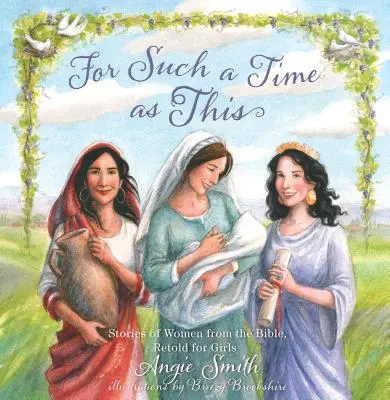 Na taki czas jak ten: Historie kobiet z Biblii opowiedziane na nowo dla dziewcząt - For Such a Time as This: Stories of Women from the Bible, Retold for Girls