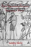 Mityczna bitwa: Hastings 1066 - The Mythical Battle: Hastings 1066