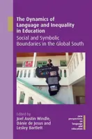 Dynamika języka i nierówności w edukacji: Granice społeczne i symboliczne na globalnym Południu - The Dynamics of Language and Inequality in Education: Social and Symbolic Boundaries in the Global South