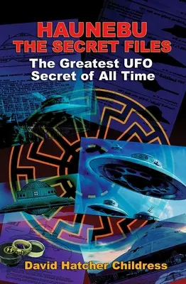 Haunebu: Tajne akta: Największy sekret UFO wszech czasów - Haunebu: The Secret Files: The Greatest UFO Secret of All Time