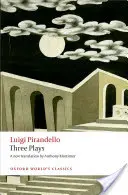 Trzy sztuki: Sześć postaci w poszukiwaniu autora, Henryk IV, Giganci z gór - Three Plays: Six Characters in Search of an Author, Henry IV, the Mountain Giants