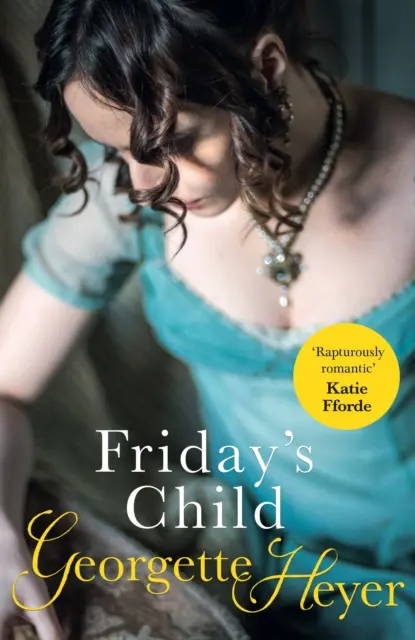 Dziecko piątku - klasyczny romans z czasów regencji (Heyer Georgette (autorka)) - Friday's Child - A classic Regency romance (Heyer Georgette (Author))
