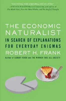 Ekonomiczny przyrodnik: W poszukiwaniu wyjaśnień dla codziennych zagadek - The Economic Naturalist: In Search of Explanations for Everyday Enigmas