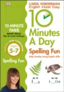 10 Minutes A Day Spelling Fun, Wiek 5-7 lat (Kluczowy Etap 1) - Wspiera Narodowy Program Nauczania, Pomaga Rozwijać Silne Umiejętności Angielskie - 10 Minutes A Day Spelling Fun, Ages 5-7 (Key Stage 1) - Supports the National Curriculum, Helps Develop Strong English Skills