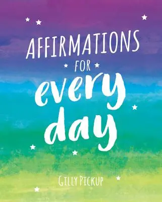 Afirmacje na każdy dzień - mantry dla spokoju, inspiracji i wzmocnienia - Affirmations for Every Day - Mantras for Calm, Inspiration and Empowerment