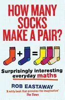 Ile skarpetek tworzy parę? Zaskakująco interesująca matematyka na co dzień - How Many Socks Make a Pair?: Surprisingly Interesting Everyday Maths