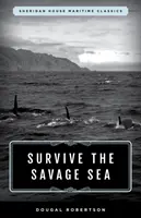 Przetrwać dzikie morze: Sheridan House Maritime Classics - Survive the Savage Sea: Sheridan House Maritime Classics