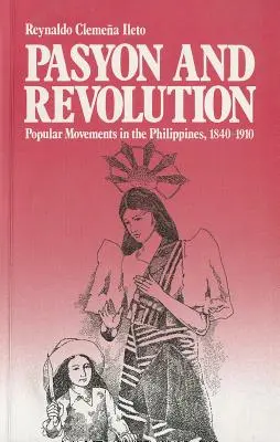 Pasyon i rewolucja: Ruchy ludowe na Filipinach, 1840-1910 - Pasyon and Revolution: Popular Movements in the Philippines, 1840-1910