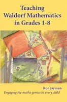 Nauczanie matematyki waldorfskiej w klasach 1-8 - Teaching Waldorf Mathematics in Grades 1-8