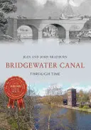 Kanał Bridgewater na przestrzeni dziejów - Bridgewater Canal Through Time