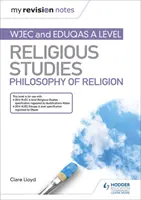 Moje notatki powtórkowe: Filozofia religii na poziomie rozszerzonym WJEC i Eduqas - My Revision Notes: WJEC and Eduqas A level Religious Studies Philosophy of Religion